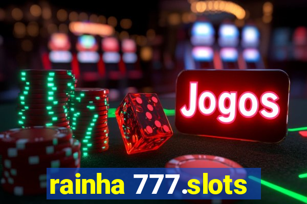 rainha 777.slots